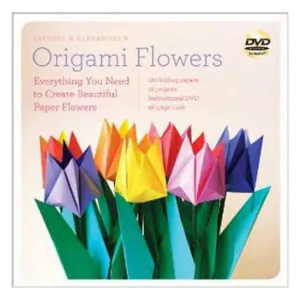 Lafosse and Alexander's Origami Flowers Kit: Everything You Need to Create Beautiful Paper Flowers - Michael G. Lafosse