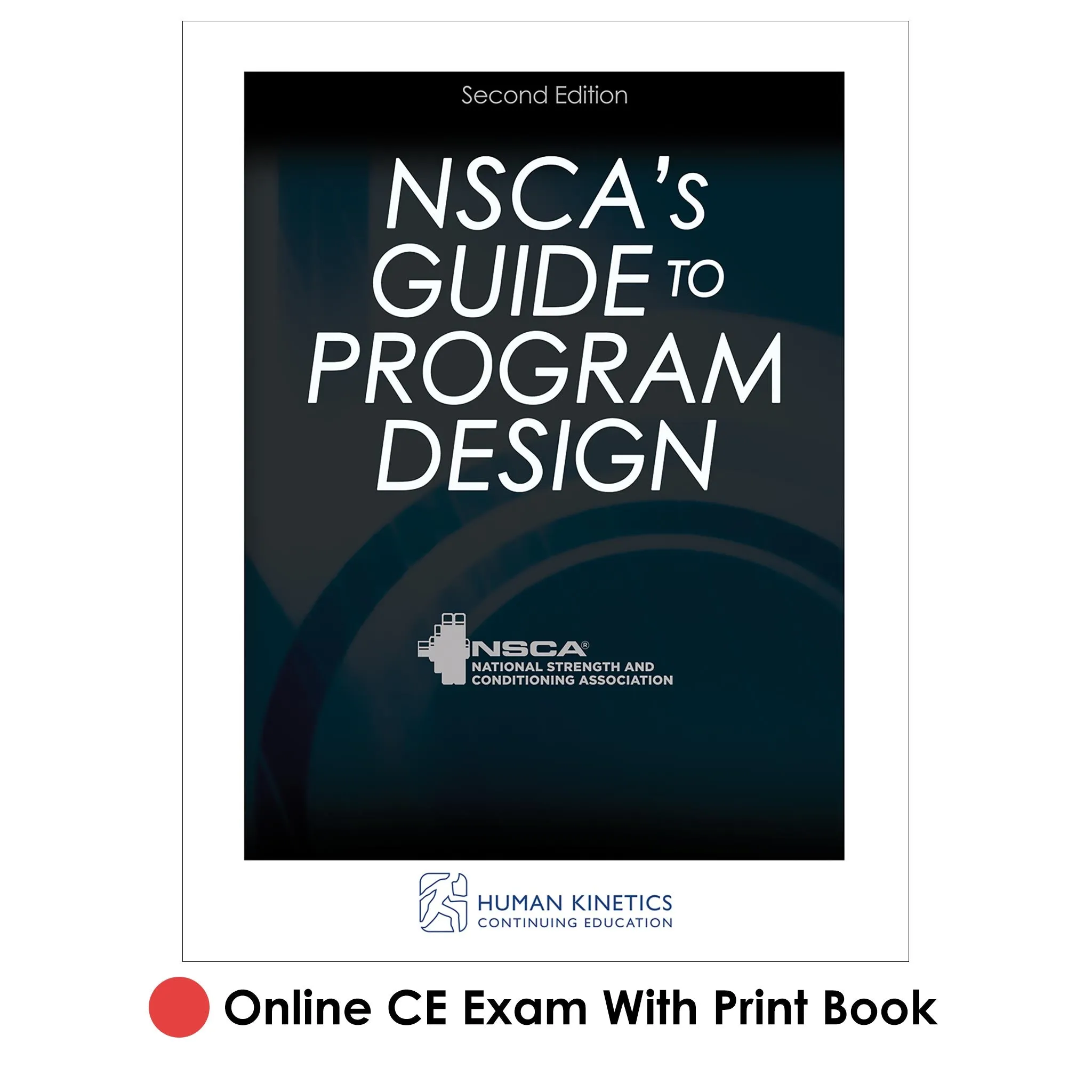 NSCA's Guide to Program Design 2nd Edition Online CE Exam With Print Book