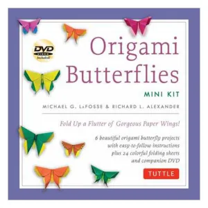 Origami Butterflies Mini Kit: Fold Up a Flutter of Gorgeous Paper Wings! - Michael G. Lafosse